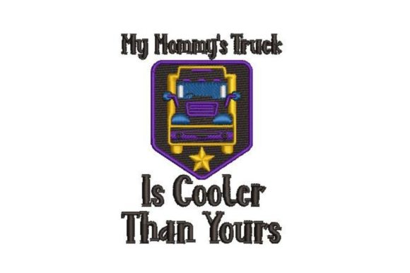 My Mommy’s Truck Is Cooler Than Yours